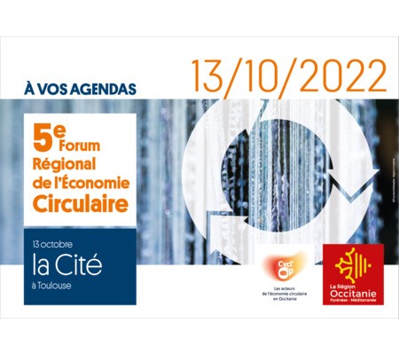 5ème forum de l'économie circulaire en Occitanie : 13 octobre 2022 - Toulouse 