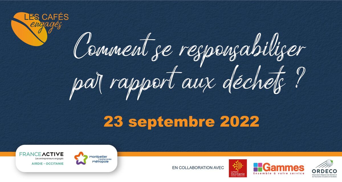 Comment se responsabiliser par rapport aux déchets ? Montpellier 23 septembre 2022