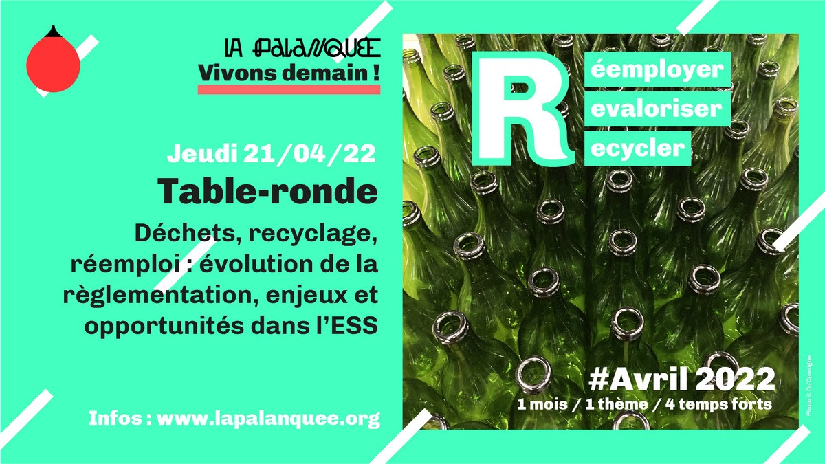  Table-ronde : « Vivons demain ! » #21Avril2022 Réemployer, revaloriser, recycler