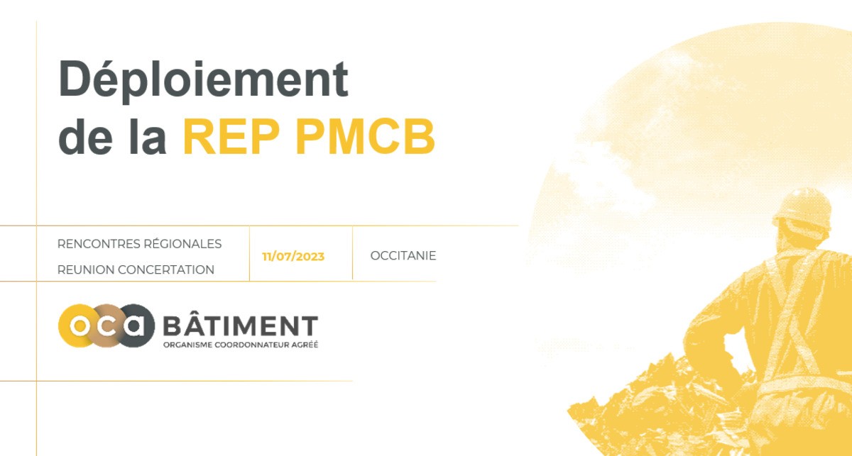Filière REP PMCB - Groupe de travail n°2 - Maillage territorial des points de reprise en région Occitanie - Mardi 11 juillet à 14h - TOULOUSE